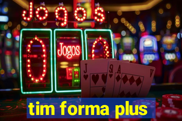 tim forma plus